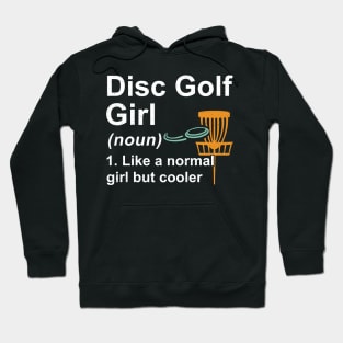 Disc Golf Girl Noun Like A Normal Girl But Cooler Hoodie